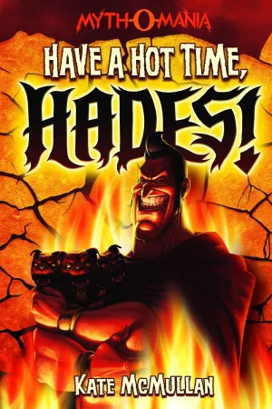 Have a Hot Time, Hades! (Myth-o-Mania, 1) Paperback  June 30, 2011
